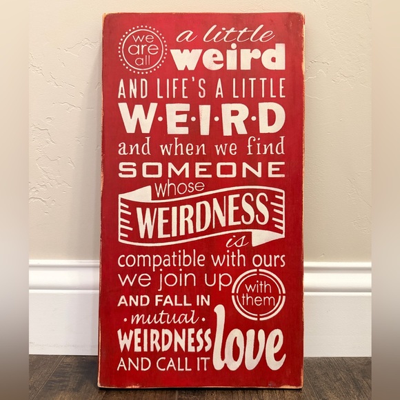 Other - Dr. Seuss Weird Love Quote Sign